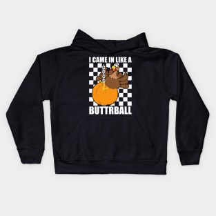 Came In Like A Butterball Funny Thanksgiving Men Women Kids Kids Hoodie